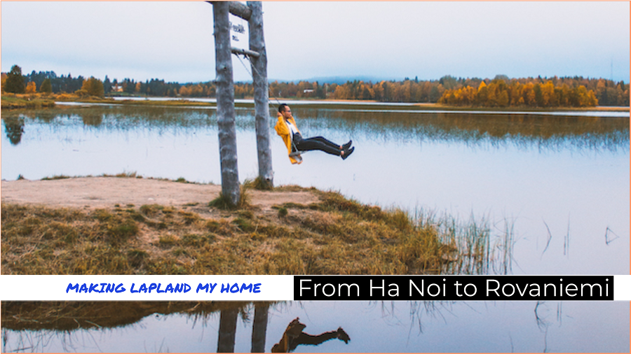Making Lapland My Home_ From Ha Noi to Rovaniemi